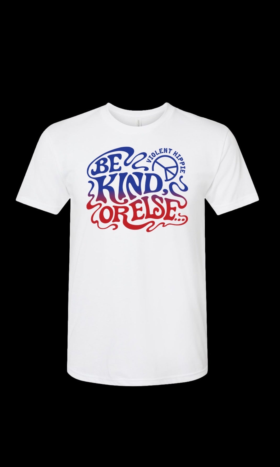 Be Kind Or Else (RWB)