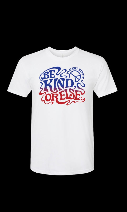 Be Kind Or Else (RWB)